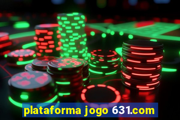 plataforma jogo 631.com